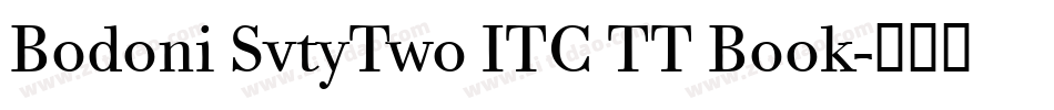 Bodoni SvtyTwo ITC TT Book字体转换